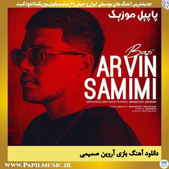 Arvin Samimi Bazi دانلود آهنگ بازی از آروین صمیمی